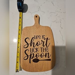 Cutting Board "Life is short lick the spoon "